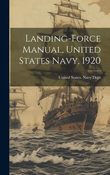 Produktbild: Landing-Force Manual, United States Navy, 1920