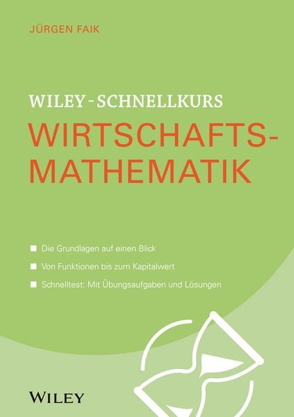 Wiley-Schnellkurs Wirtschaftsmathematik, Taschenbuch von Jürgen Faik, Wiley-VCH, 9783527530359