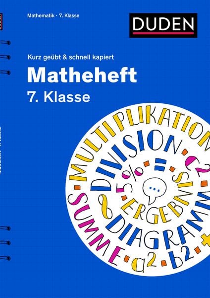 Matheheft 7. Klasse - kurz geübt & schnell kapiert