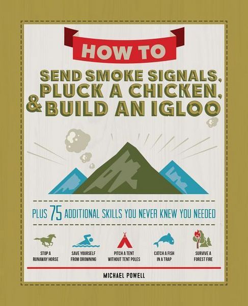 Produktbild: How to Send Smoke Signals, Pluck a Chicken & Build an Igloo