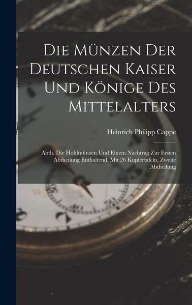 Produktbild: Die M&uuml;nzen Der Deutschen Kaiser Und K&ouml;nige Des Mittelalters