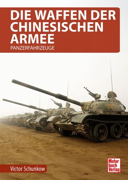 Die Waffen der chinesischen Armee, Gebundene Ausgabe von Victor Schunkow, Motorbuch Verlag, 978-3-613-04764-8