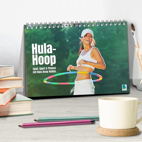 Produktbild: Hula-Hoop: Spa&szlig;, Sport und Fitness mit Hula Hoop Reifen (Tischkalender 2026 DIN A5 quer), CALVENDO Monatskalender