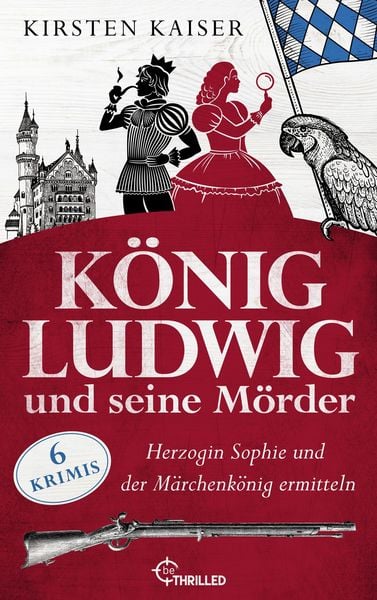 Produktbild: K&ouml;nig Ludwig und seine M&ouml;rder