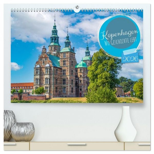 Produktbild: Kopenhagen &ndash; Wo Geschichte lebt (hochwertiger Premium Wandkalender 2026 DIN A2 quer), Kunstdruck in Hochglanz