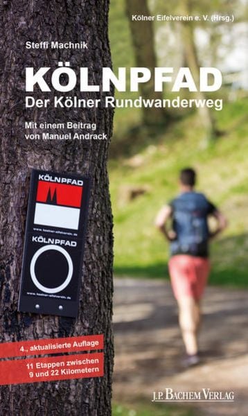 Kölnpfad. Der Kölner Rundwanderweg, Taschenbuch von Steffi Machnik,Manuel Andrack, J.P. Bachem Verlag