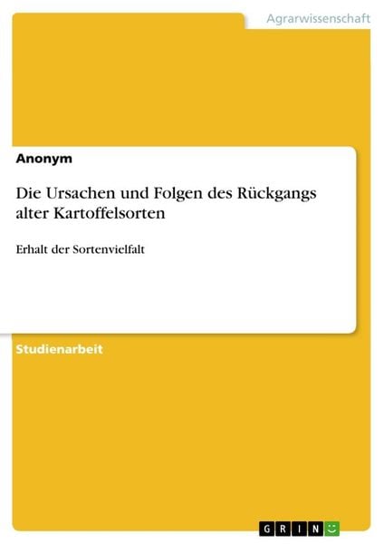 Produktbild: Die Ursachen und Folgen des R&uuml;ckgangs alter Kartoffelsorten