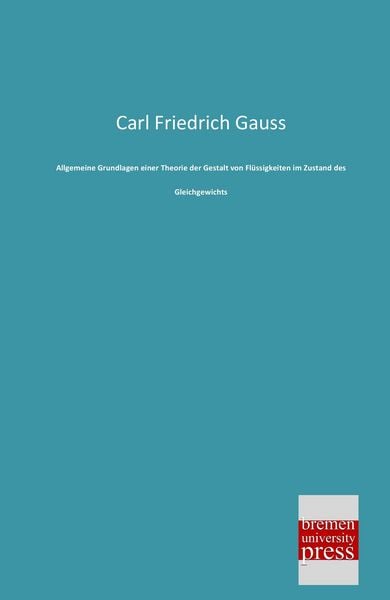 Produktbild: Allgemeine Grundlagen einer Theorie der Gestalt von Fl&uuml;ssigkeiten im Zustand des Gleichgewichts