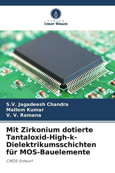 Mit Zirkonium dotierte Tantaloxid-High-k-Dielektrikumsschichten für MOS-Bauelemente, Taschenbuch von S. V. Jagadeesh Chandra , Mallem Kumar , V. V.
