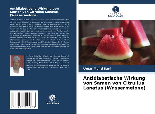 Antidiabetische Wirkung von Samen von Citrullus Lanatus (Wassermelone), Taschenbuch von Umar Muhd Sani, Verlag Unser Wissen, 9786207825271