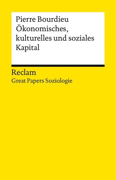 Ökonomisches Kapital, kulturelles Kapital, soziales Kapital