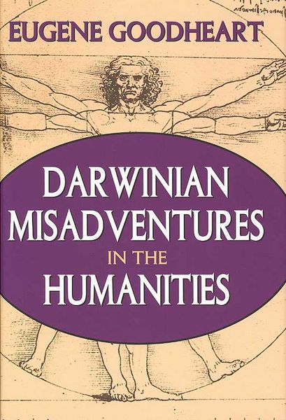 Produktbild: Goodheart, E: Darwinian Misadventures in the Humanities