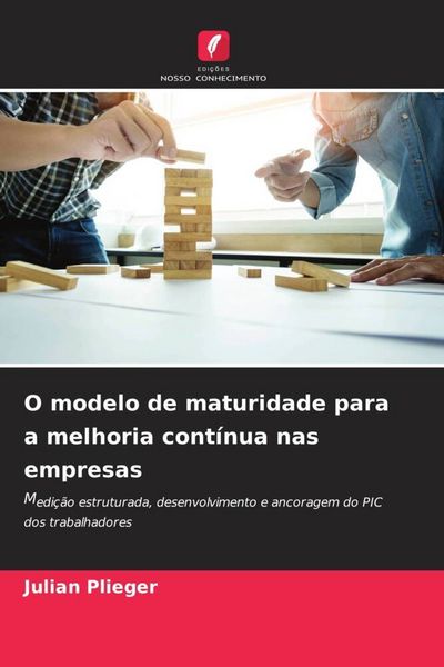 Produktbild: O modelo de maturidade para a melhoria cont&iacute;nua nas empresas