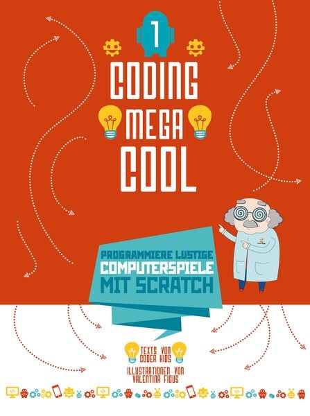 Programmiere lustige Computerspiele mit Scratch, Gebundene Ausgabe von Coder Kids , Valentina Figus, Edizioni White Star SrL, 9788863123562