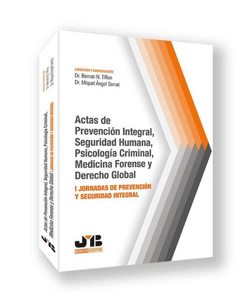 Produktbild: Actas de prevenci&oacute;n integral, seguridad humana, psicolog&iacute;a criminal, medicina forense y Derecho global