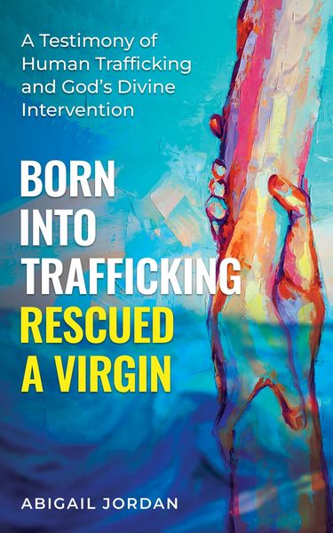 Produktbild: Born Into Trafficking Rescued A Virgin