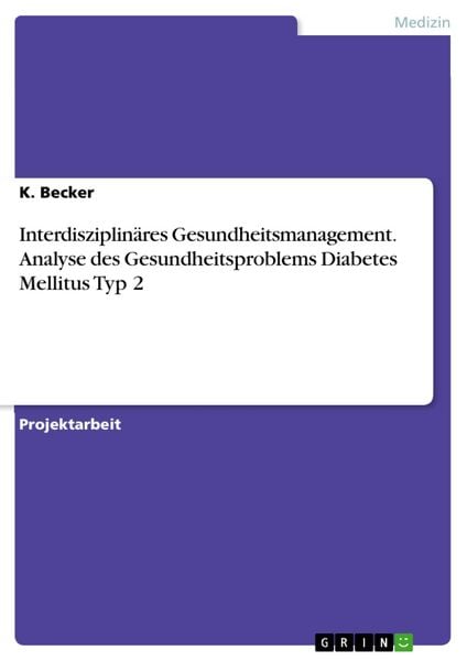 Produktbild: Interdisziplin&auml;res Gesundheitsmanagement. Analyse des Gesundheitsproblems Diabetes Mellitus Typ 2