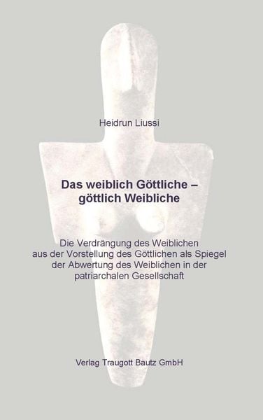 Das weiblich Göttliche - göttlich Weibliche
