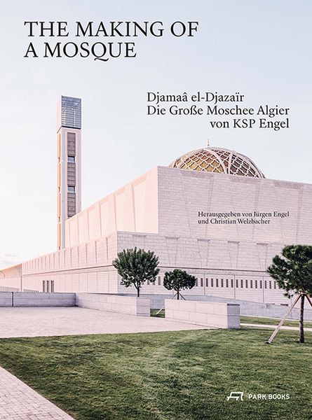 The Making of a Mosque, Gebundene Ausgabe von , Park Books, 9783038602736