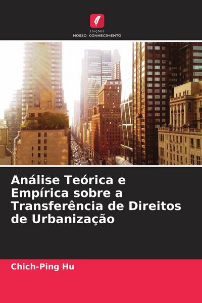 Produktbild: An&aacute;lise Te&oacute;rica e Emp&iacute;rica sobre a Transfer&ecirc;ncia de Direitos de Urbaniza&ccedil;&atilde;o