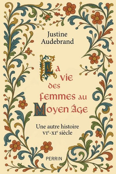 Produktbild: La vie des femmes au Moyen Age : une autre histoire VIe-XIe si&egrave;cle