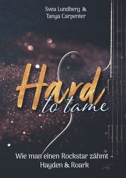 Produktbild: Hard to tame - Wie man einen Rockstar z&auml;hmt