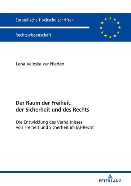 Der Raum der Freiheit, der Sicherheit und des Rechts, Taschenbuch von Valeska Nieden, Peter Lang GmbH, Internationaler Verlag der Wissenschaften,