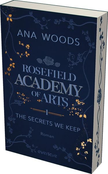 Rosefield Academy of Arts – The Secrets We Keep, Taschenbuch von Ana Woods, Everlove, 9783492064477