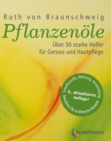 Produktbild: Pflanzenöle - Qualität, Anwendung und Wirkung