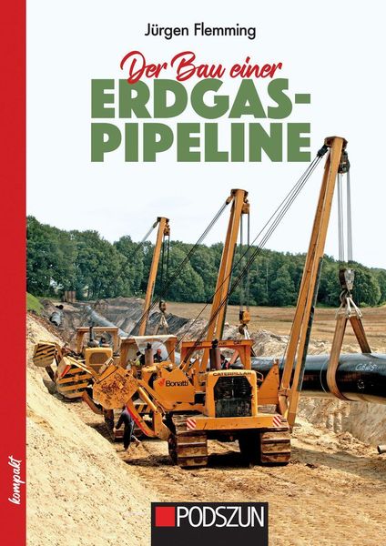 Flemming, J: Bau einer Erdgas-Pipeline, Gebundene Ausgabe von Jürgen Flemming, Podszun, 9783751611329
