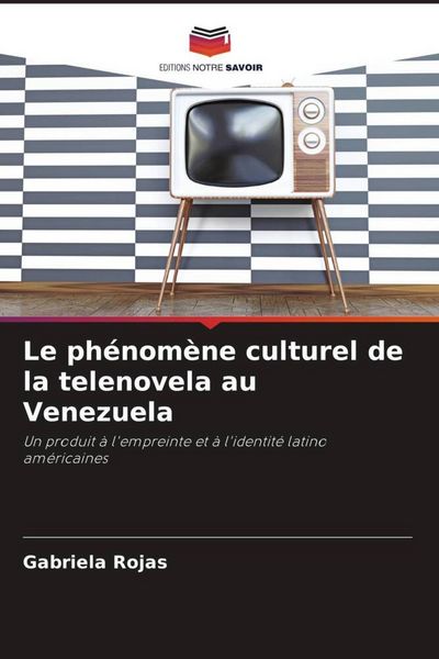 Produktbild: Le ph&eacute;nom&egrave;ne culturel de la telenovela au Venezuela