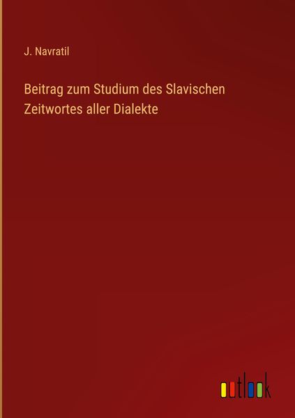 Produktbild: Beitrag zum Studium des Slavischen Zeitwortes aller Dialekte