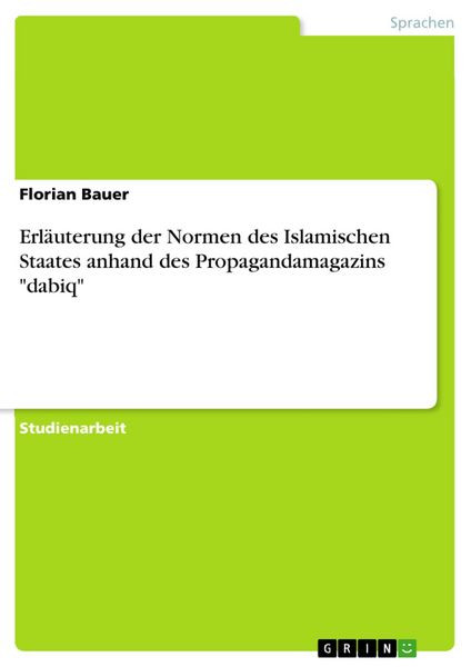 Produktbild: Erl&auml;uterung der Normen des Islamischen Staates anhand des Propagandamagazins "dabiq"