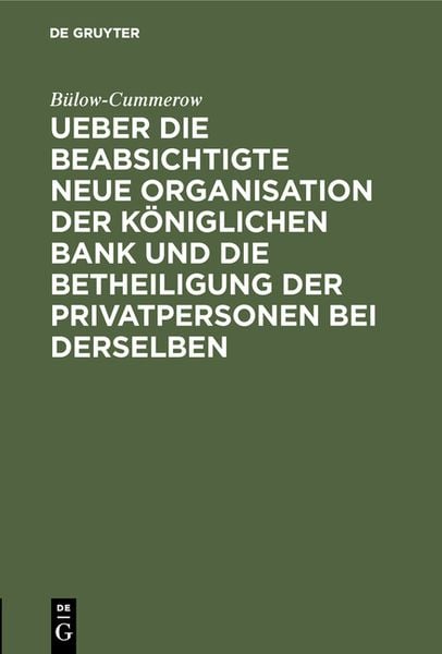 Produktbild: Ueber die beabsichtigte neue Organisation der K&ouml;niglichen Bank und die Betheiligung der Privatpersonen bei derselben