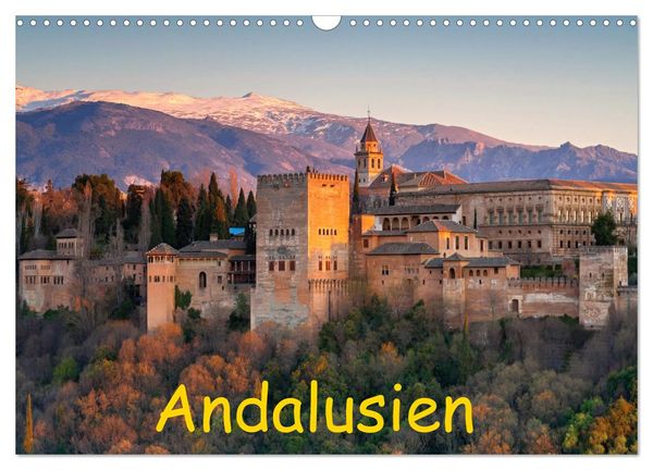 Andalusien - Spanien (Wandkalender 2025 DIN A3 quer), CALVENDO Monatskalender