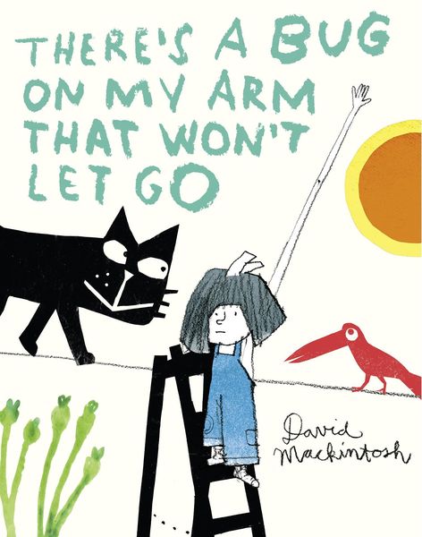 Produktbild: Mackintosh, D: There's a Bug on My Arm that Won't Let Go