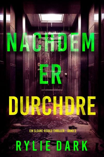 Produktbild: Nachdem er durchdrehte (Ein Sloane-Riddle-Thriller - Band 3)
