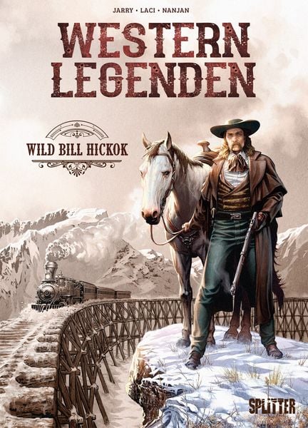 Western Legenden: Wild Bill Hickok, Gebundene Ausgabe von Nicolas Jarry, Splitter-Verlag, 978-3-96792-057-4