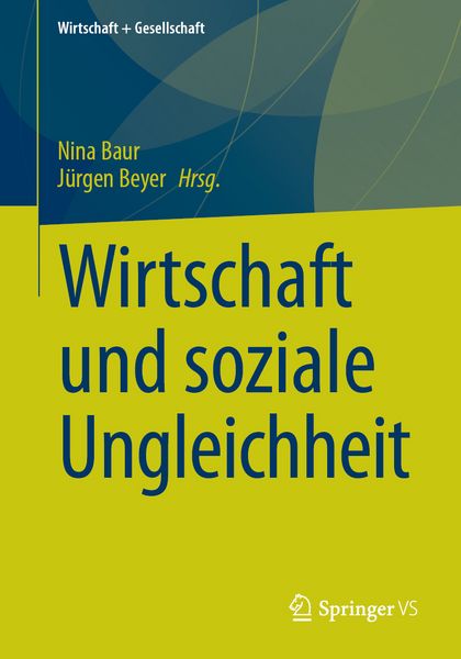 Wirtschaft und soziale Ungleichheit, Taschenbuch von , Springer Fachmedien Wiesbaden GmbH, 9783658465643