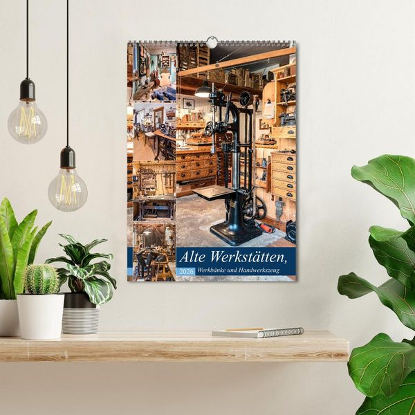 Produktbild: Alte Werkst&auml;tten, Werkb&auml;nke und Handwerkszeug (Wandkalender 2026 DIN A3 hoch), CALVENDO Monatskalender