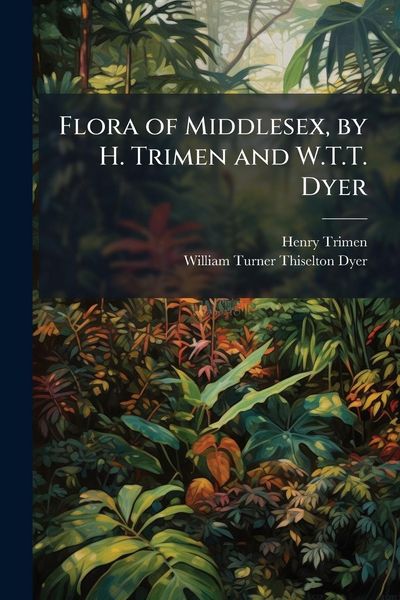 Produktbild: Flora of Middlesex, by H. Trimen and W.T.T. Dyer