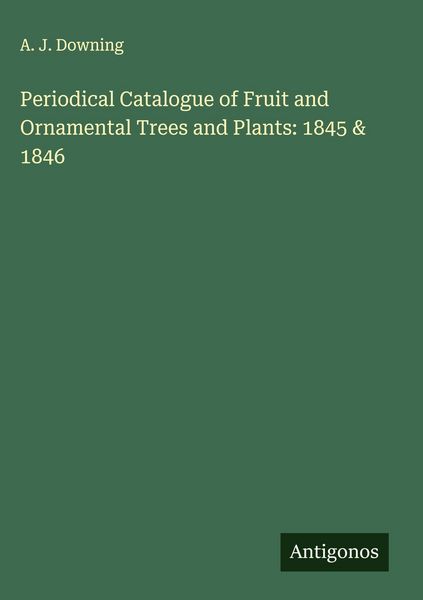 Produktbild: Periodical Catalogue of Fruit and Ornamental Trees and Plants: 1845 & 1846