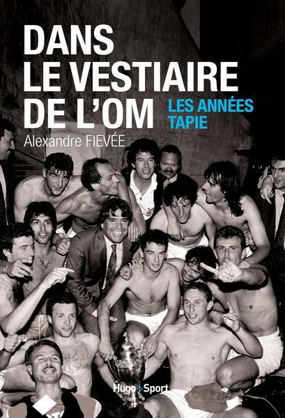 Produktbild: Dans le vestiaire de l'O.M., les ann&eacute;es Tapie