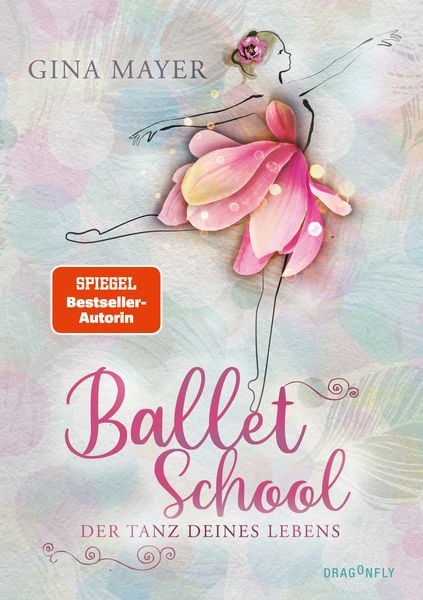 Ballet School – Der Tanz deines Lebens, Gebundene Ausgabe von Gina Mayer, Dragonfly, 9783748801870