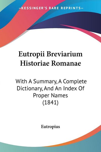 Produktbild: Eutropius: Eutropii Breviarium Historiae Romanae