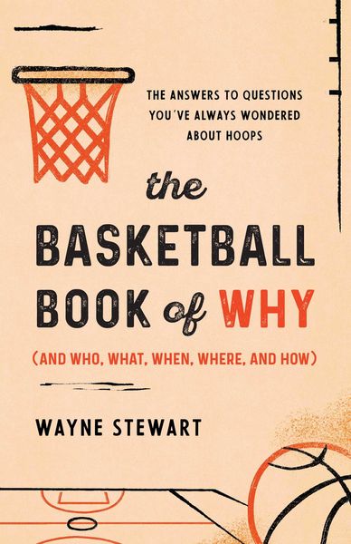 Produktbild: The Basketball Book of Why (and Who, What, When, Where, and How)