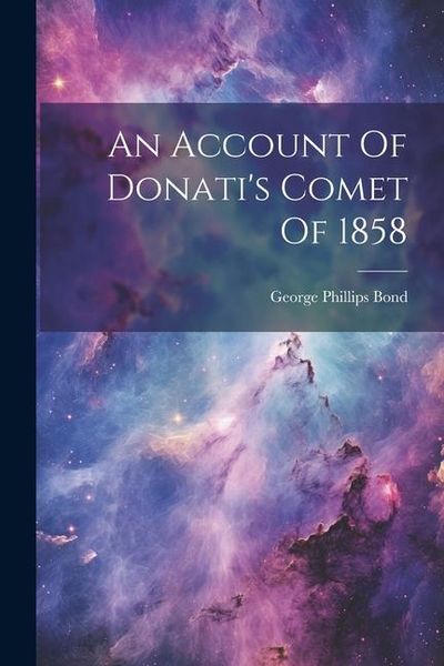 Produktbild: An Account Of Donati's Comet Of 1858