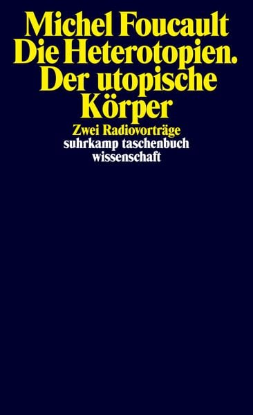 Produktbild: Die Heterotopien. Der utopische K&ouml;rper