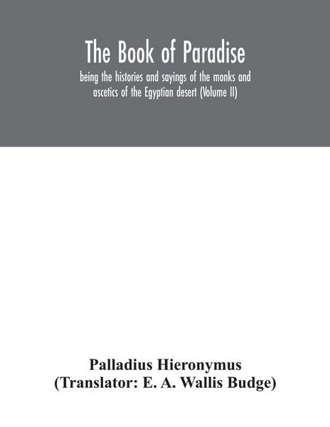 Produktbild: The Book of Paradise, being the histories and sayings of the monks and ascetics of the Egyptian desert (Volume II)