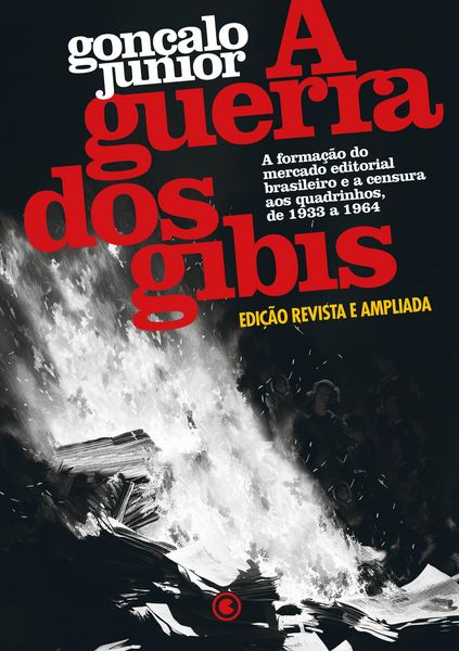 Produktbild: A Guerra dos Gibis - A forma&ccedil;&atilde;o do mercado editorial brasileiro e a censura aos quadrinhos, 1933 a 1964